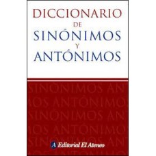 DICCIONARIO DE SINONIMOS Y ANTONIMOS EL ATENEO